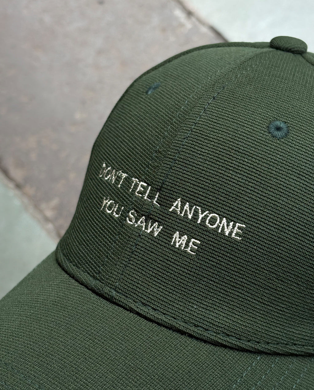 Don’t Tell Anyone You Saw Me // Green Dry-Fit Cap